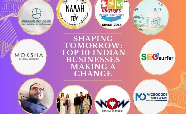 Shaping Tomorrow: Top 10 Indian Businesses Making a Change