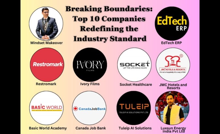 Breaking Boundaries: Top 10 Companies Redefining the Industry Standard